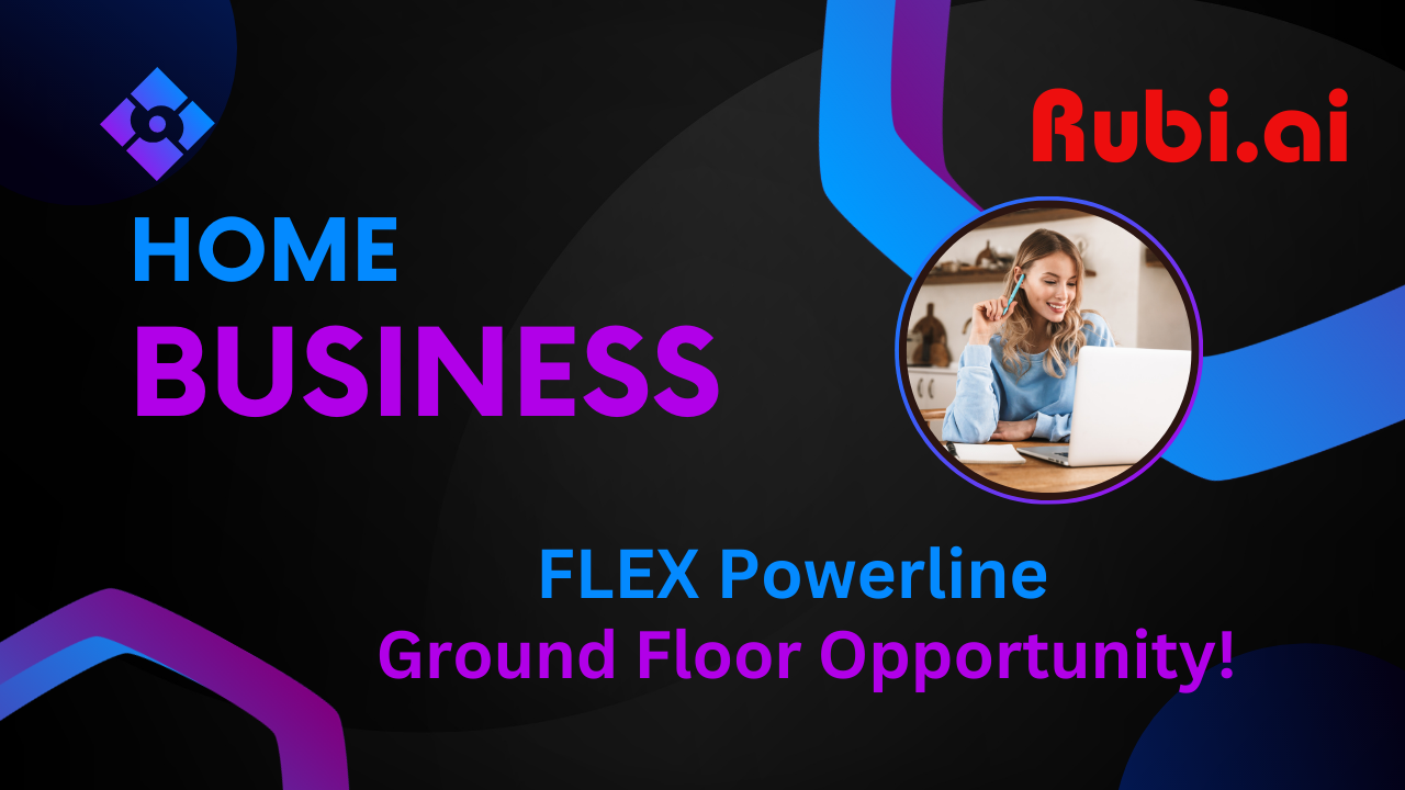 Early Mover Advantage in the FLEX Powerline! Introducing Rubi.ai